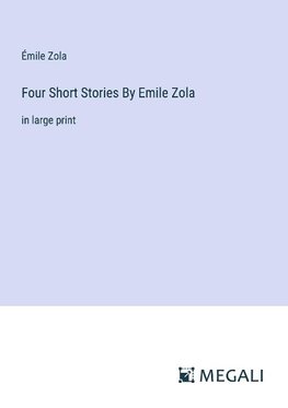 Four Short Stories By Emile Zola