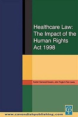 Garwood-Gowers, A: Healthcare Law: Impact of the Human Right