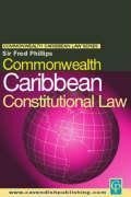 Phillips, F: Commonwealth Caribbean Constitutional Law