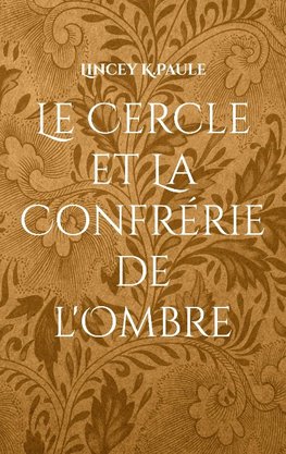 Le Cercle et La Confrérie de l'Ombre