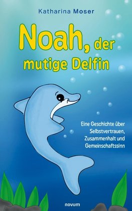 Noah, der mutige Delfin