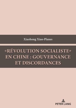 «Révolution socialiste» en Chine : gouvernance et discordances