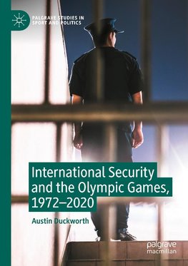 International Security and the Olympic Games, 1972¿2020