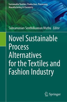 Novel Sustainable Process Alternatives for the Textiles and Fashion Industry