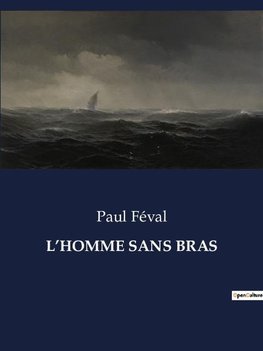 L¿HOMME SANS BRAS