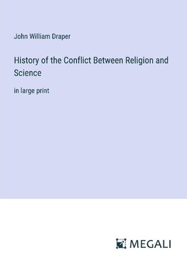 History of the Conflict Between Religion and Science