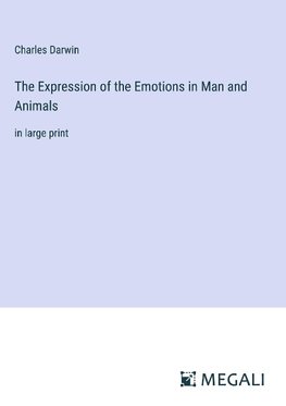 The Expression of the Emotions in Man and Animals