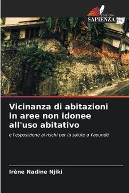 Vicinanza di abitazioni in aree non idonee all'uso abitativo