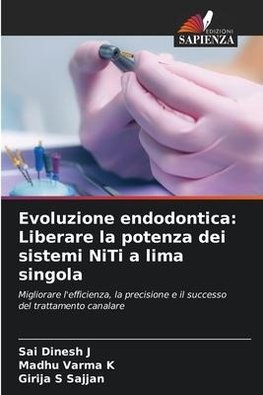 Evoluzione endodontica: Liberare la potenza dei sistemi NiTi a lima singola