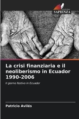 La crisi finanziaria e il neoliberismo in Ecuador 1990-2006