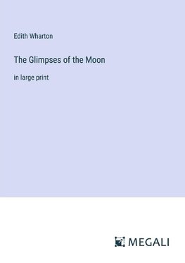 The Glimpses of the Moon