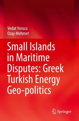 Small Islands in Maritime Disputes: Greek Turkish Energy Geo-politics