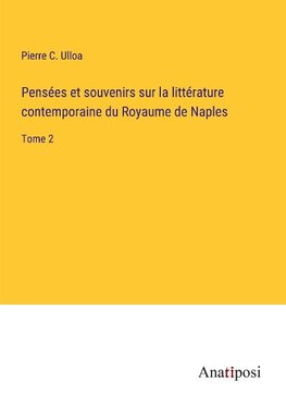 Pensées et souvenirs sur la littérature contemporaine du Royaume de Naples