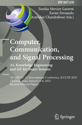 Computer, Communication, and Signal Processing. AI, Knowledge Engineering and IoT for Smart Systems