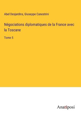 Négociations diplomatiques de la France avec la Toscane