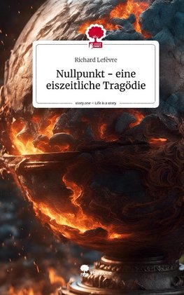 Nullpunkt - eine eiszeitliche Tragödie. Life is a Story - story.one