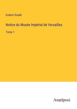 Notice du Musée Impérial de Versailles