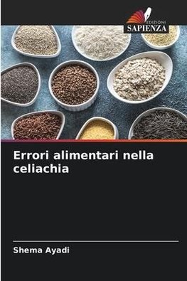 Errori alimentari nella celiachia