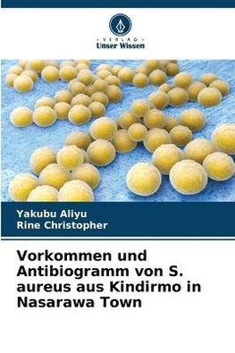 Vorkommen und Antibiogramm von S. aureus aus Kindirmo in Nasarawa Town