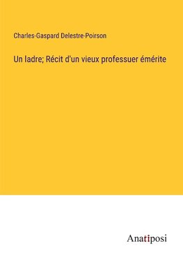 Un ladre; Récit d'un vieux professuer émérite