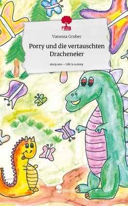 Porry und die         vertauschten Dracheneier. Life is a Story - story.one