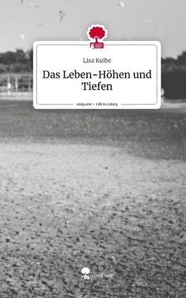 Das Leben-Höhen und Tiefen. Life is a Story - story.one