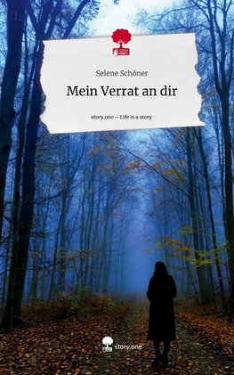 Mein Verrat an dir. Life is a Story - story.one