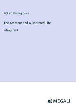 The Amateur and A Charmed Life