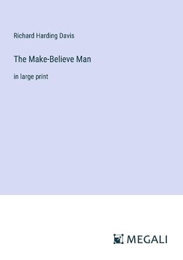 The Make-Believe Man