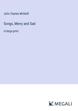 Songs, Merry and Sad