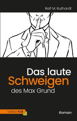 Das laute Schweigen des Max Grund