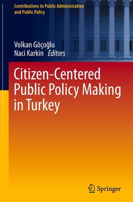 Citizen-Centered Public Policy Making in Turkey