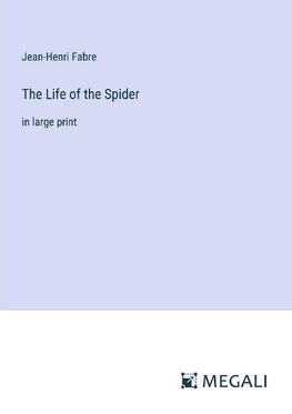 The Life of the Spider