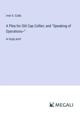 A Plea for Old Cap Collier; and "Speaking of Operations--"