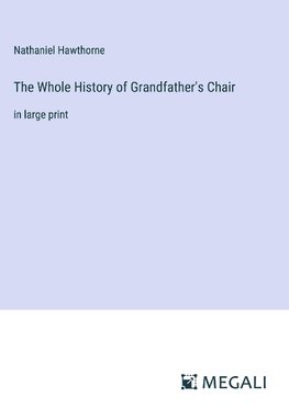 The Whole History of Grandfather's Chair