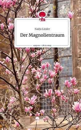 Der Magnolientraum. Life is a Story - story.one