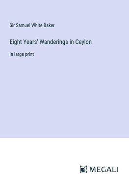 Eight Years' Wanderings in Ceylon