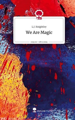 We Are Magic. Life is a Story - story.one