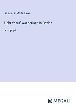 Eight Years' Wanderings in Ceylon