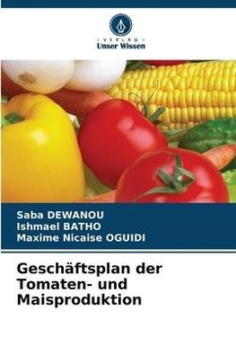 Geschäftsplan der Tomaten- und Maisproduktion