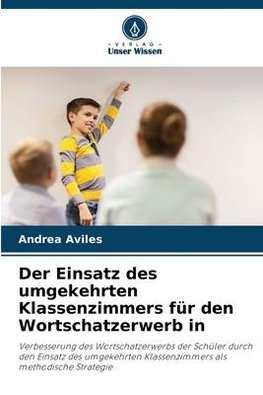 Der Einsatz des umgekehrten Klassenzimmers für den Wortschatzerwerb in