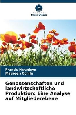 Genossenschaften und landwirtschaftliche Produktion: Eine Analyse auf Mitgliederebene