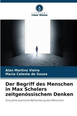 Der Begriff des Menschen in Max Schelers zeitgenössischem Denken