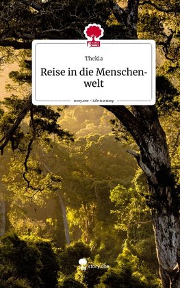 Reise in die Menschenwelt. Life is a Story - story.one