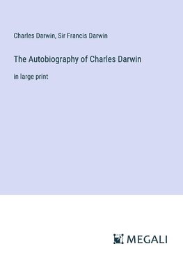 The Autobiography of Charles Darwin