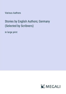 Stories by English Authors; Germany (Selected by Scribners)