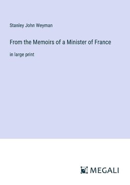 From the Memoirs of a Minister of France