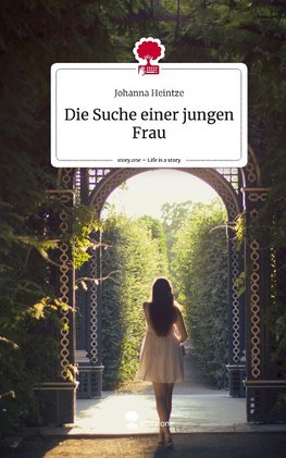 Die Suche einer jungen Frau. Life is a Story - story.one