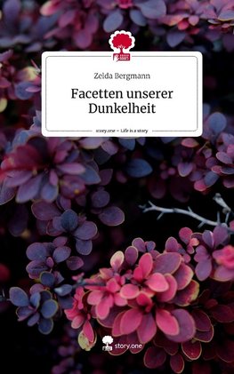 Facetten unserer Dunkelheit. Life is a Story - story.one