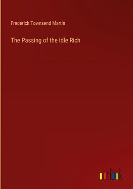 The Passing of the Idle Rich